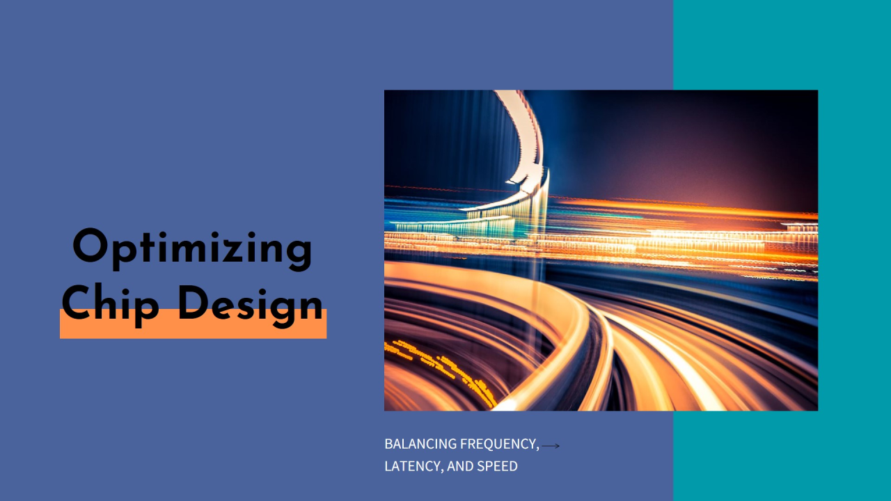 Cover image for Optimizing Chip Design: Balancing Frequency, Latency, and Speed