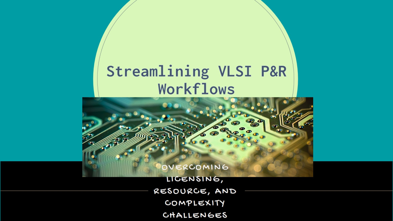 Cover image for Overview on Optimizing VLSI Place and Route Workflows: A Look at Licensing, Resource Management, and Design Complexity
